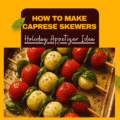 Travel Solo As A Women All Across The Globe!!! Caprese Skewers