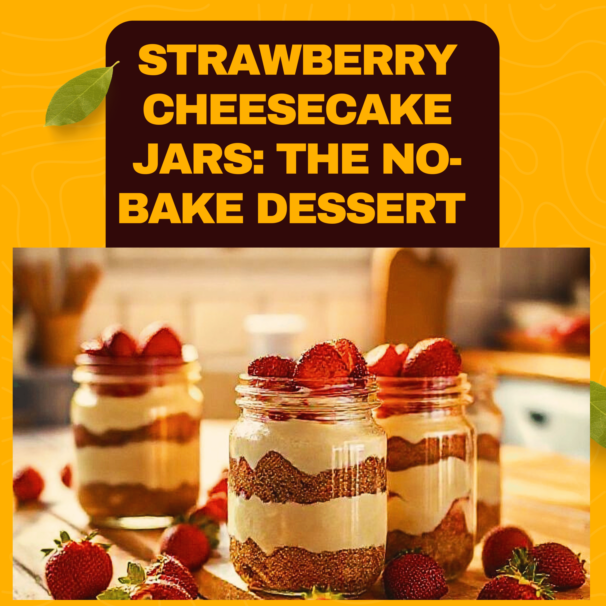 Strawberry Cheesecake Jars: The No-Bake Dessert That Changed My Life